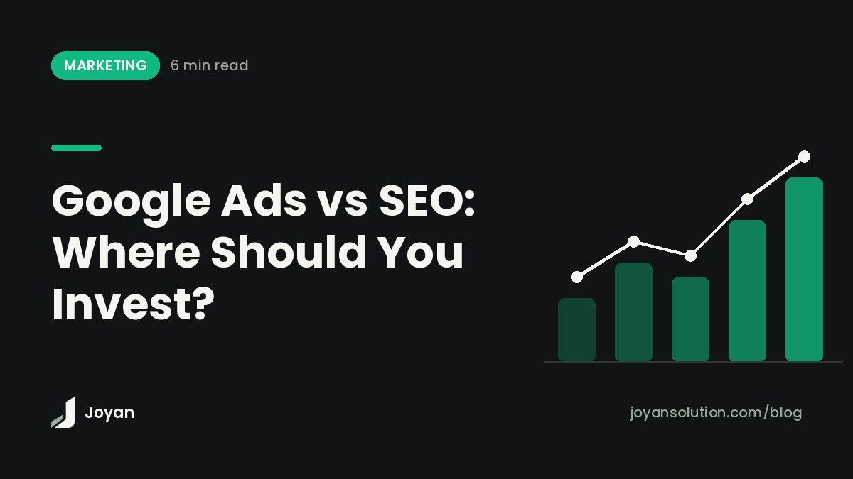 Google Ads vs SEO: Where Should You Invest?