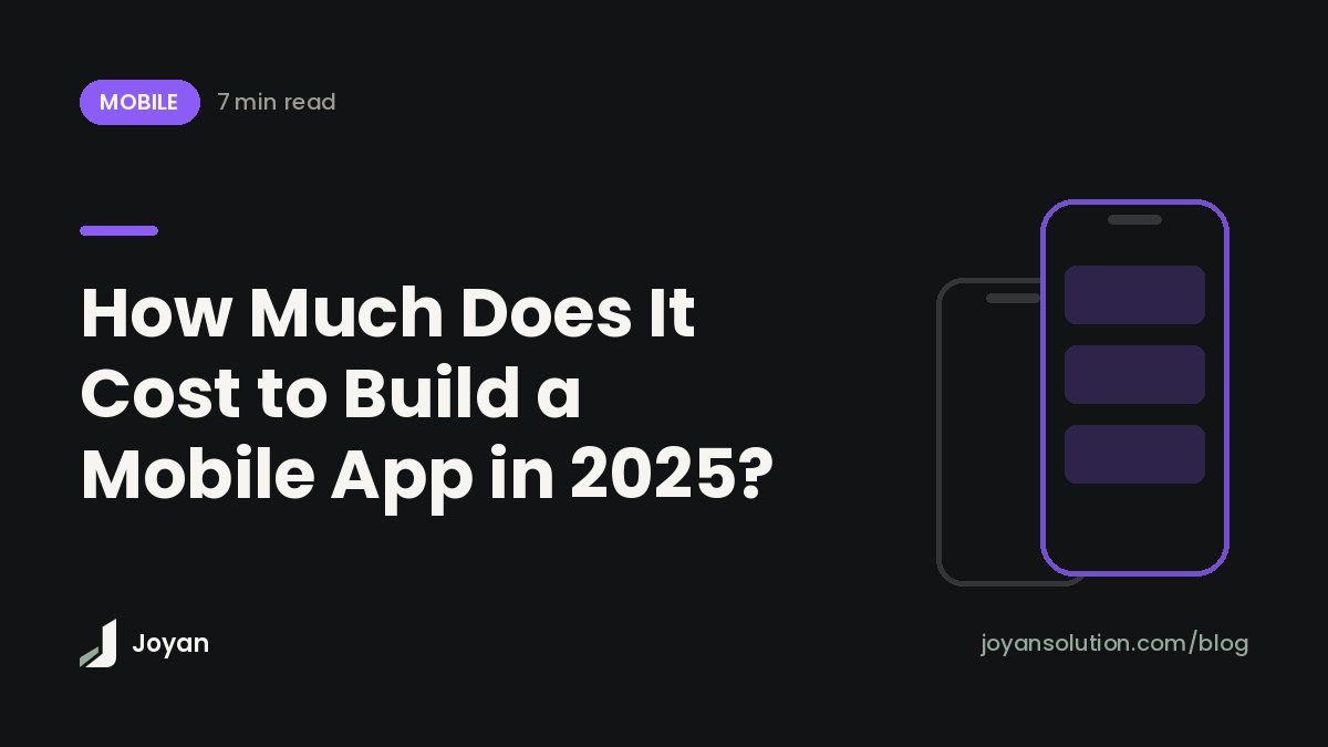 How Much Does It Cost to Build a Mobile App in 2025?