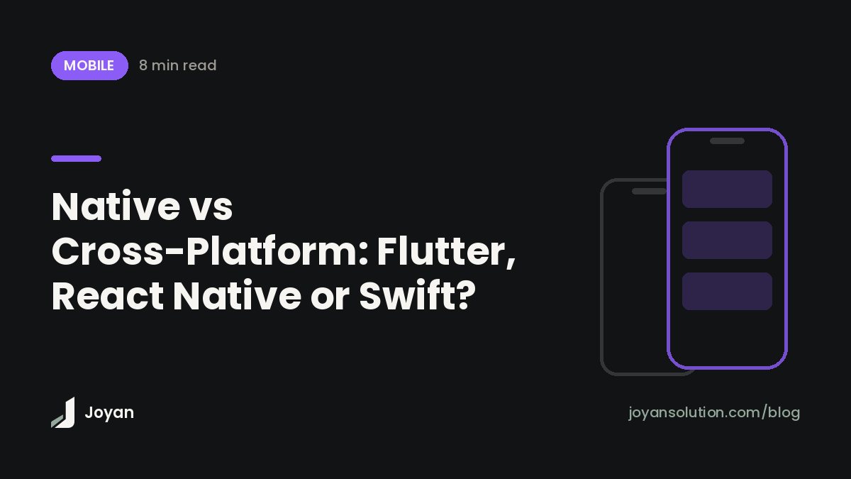 Native vs Cross-Platform: Flutter, React Native or Swift?