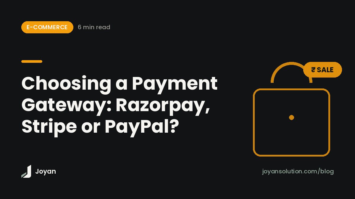 Choosing a Payment Gateway: Razorpay, Stripe or PayPal?