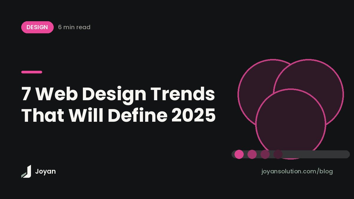 7 Web Design Trends That Will Define 2025